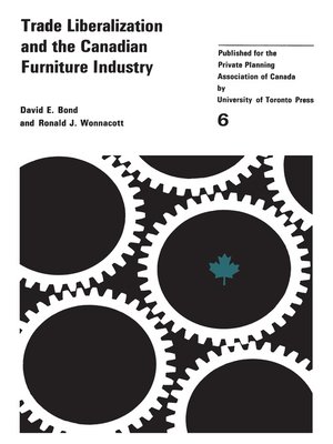 cover image of Trade Liberalizaton and the Canadian Furniture Industry